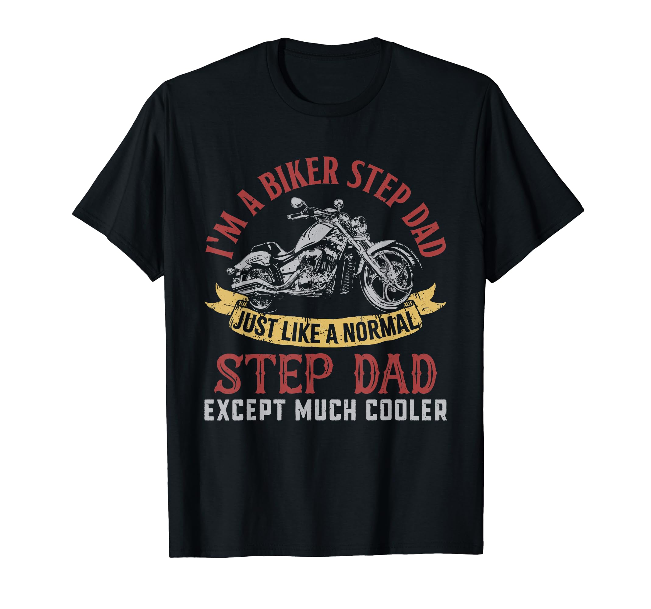 Motorcycle Im Biker Step Dad Gifts T-Shirt - Graphic Print for Adults - T-Shirt, Sweatshirt, Hoodie