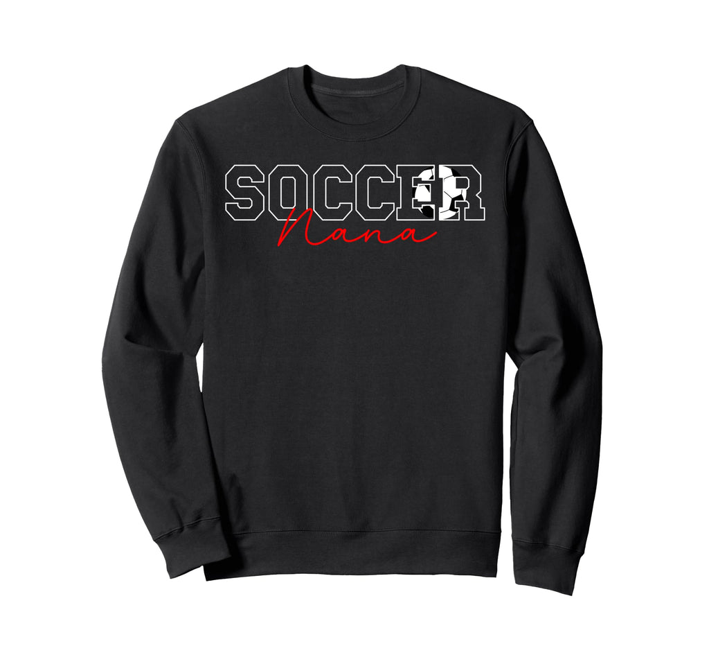 Soccer Nana Proud Nana Soccer Sweatshirt - Casual Everyday Wear Men Women - T-Shirt, Sweatshirt, Hoodie