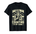 Dad Is My Name Counting Is My Game T-Shirt - Custom Art Print Men Women - T-Shirt, Sweatshirt, Hoodie