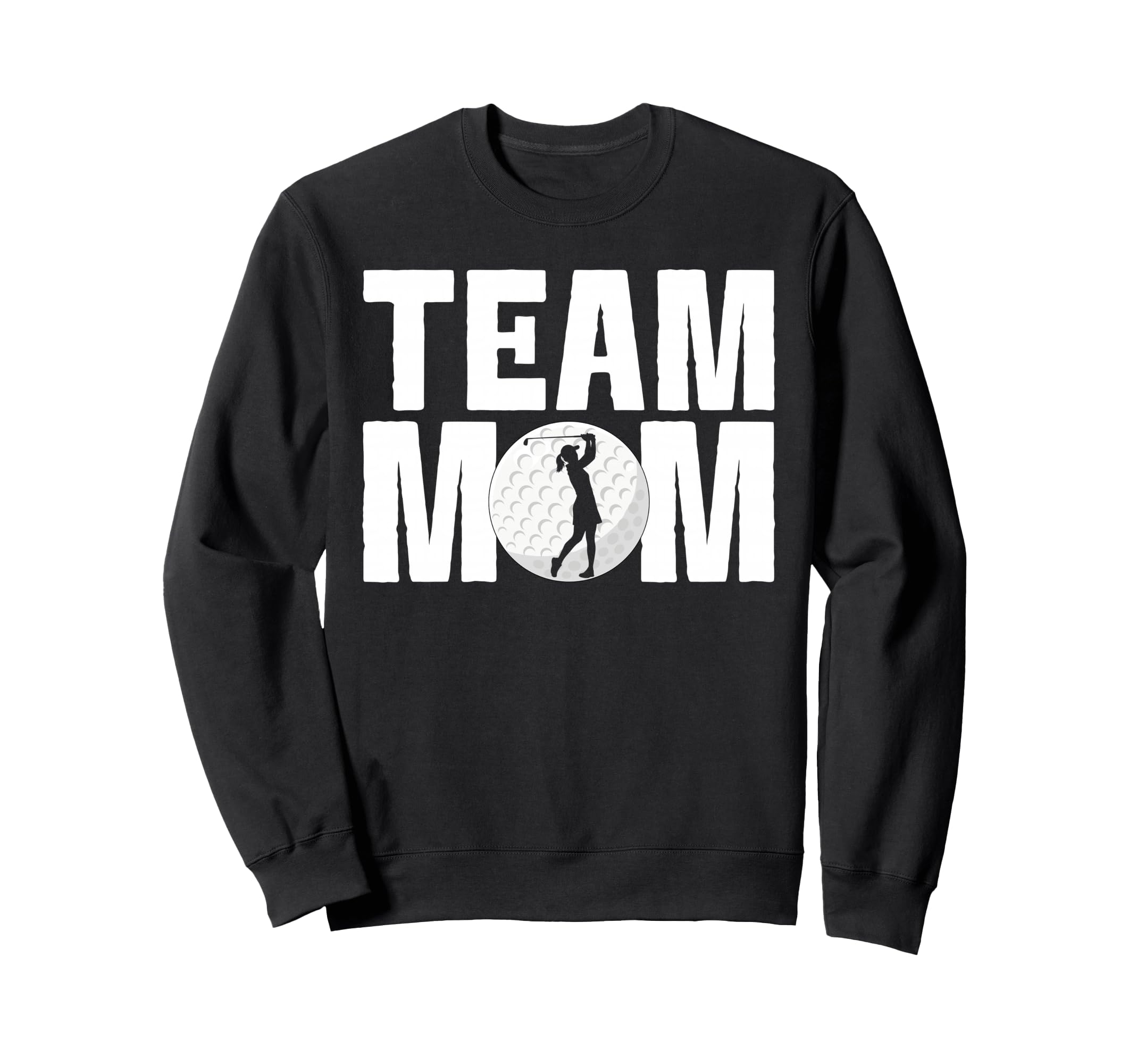 Team Mom Golf Game Day Sports Sweatshirt - Casual Everyday Wear Men Women - T-Shirt, Sweatshirt, Hoodie