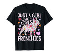 Frenchie Just Who Loves Frenchies T-Shirt - Custom Art Print for Adults - T-Shirt, Sweatshirt, Hoodie