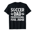 Soccer Dad Foul Judge Dad Soccer Player T-Shirt - Trendy Graphic Men Women - T-Shirt, Sweatshirt, Hoodie
