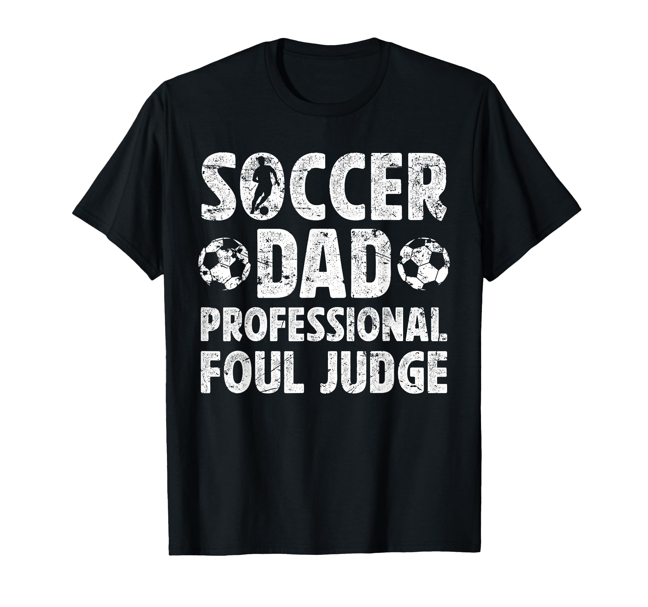 Soccer Dad Foul Judge Dad Soccer Player T-Shirt - Trendy Graphic Men Women - T-Shirt, Sweatshirt, Hoodie