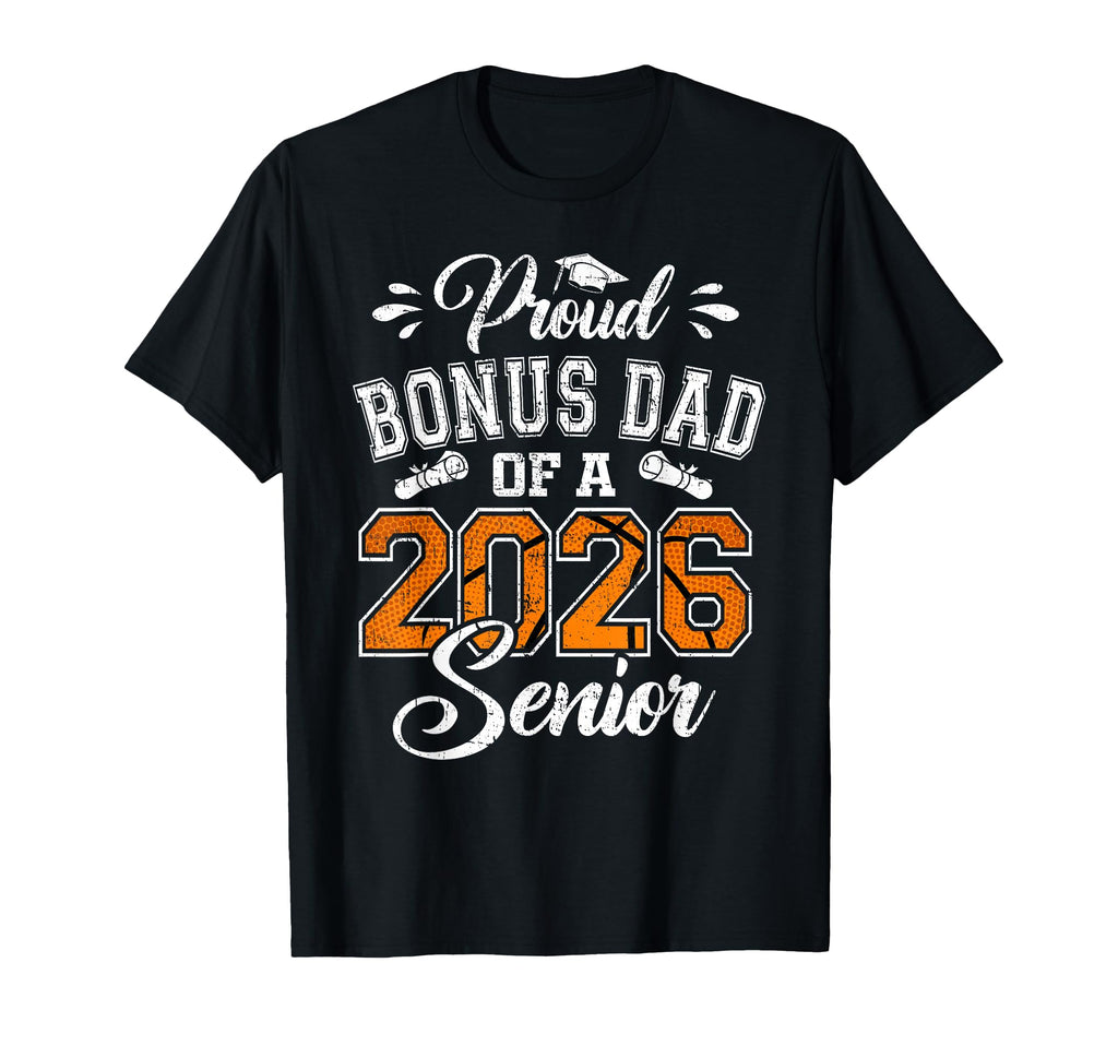 Proud Bonus Dad 2026 Senior T-Shirt - Casual Everyday Wear Unisex - T-Shirt, Sweatshirt, Hoodie