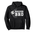 Soccer Bro Soccer Players Brother Soccer Hoodie - Novelty Apparel Unisex - T-Shirt, Sweatshirt, Hoodie