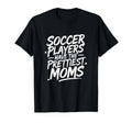 Soccer Mom Soccer Players Have T-Shirt - Streetwear Style Men Women - T-Shirt, Sweatshirt, Hoodie