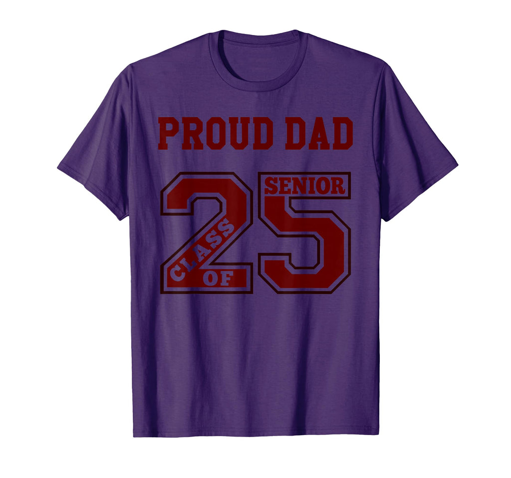 Proud Dad 25 Senior Maroon Class 2025 T-Shirt - Custom Art Print Unisex - T-Shirt, Sweatshirt, Hoodie