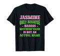 Badass Jasmine Name Unique T-Shirt - Casual Everyday Wear for Adults - T-Shirt, Sweatshirt, Hoodie