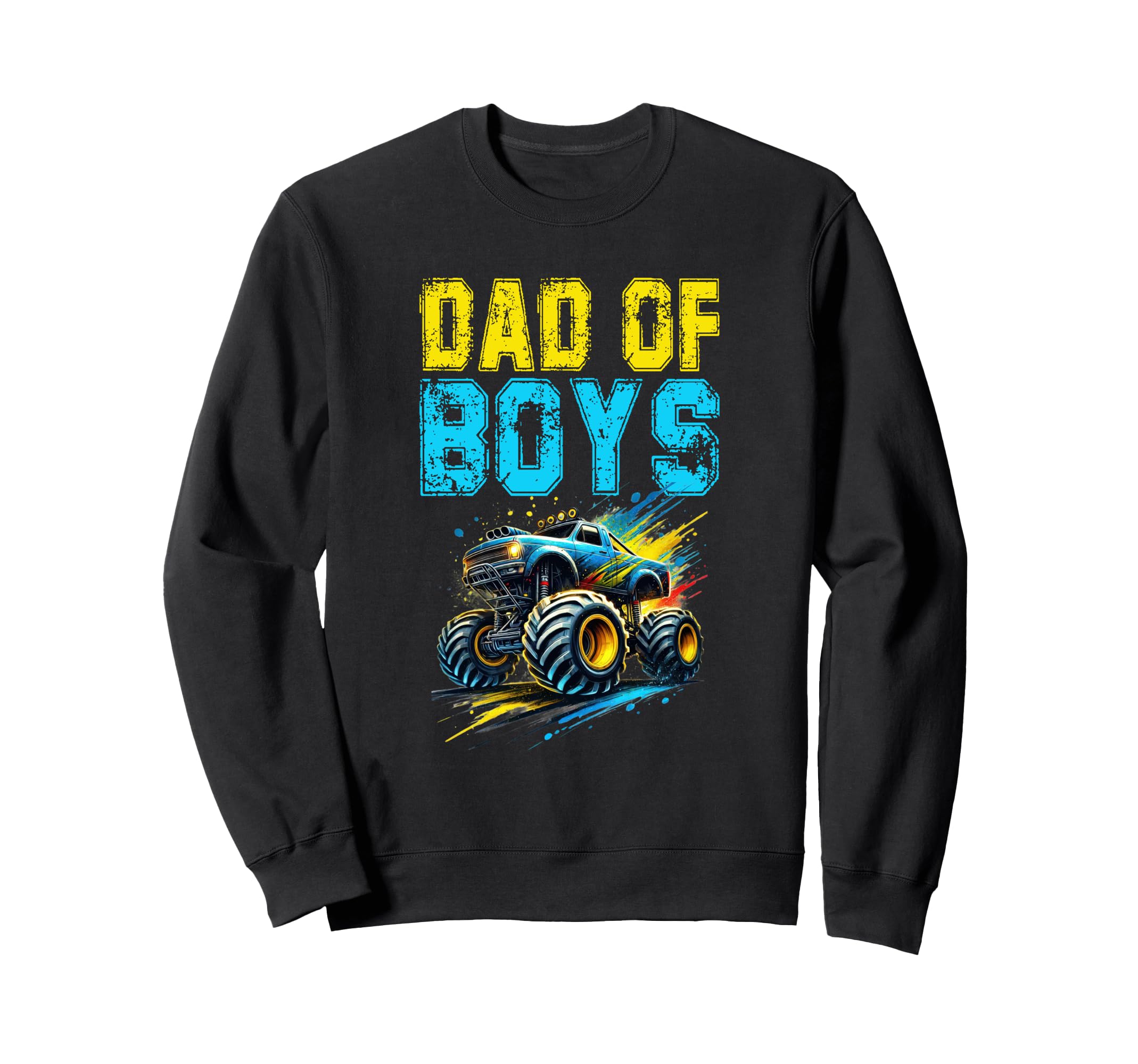 Monster Truck Dad Fathers Day Sweatshirt - Graphic Print Men Women - T-Shirt, Sweatshirt, Hoodie