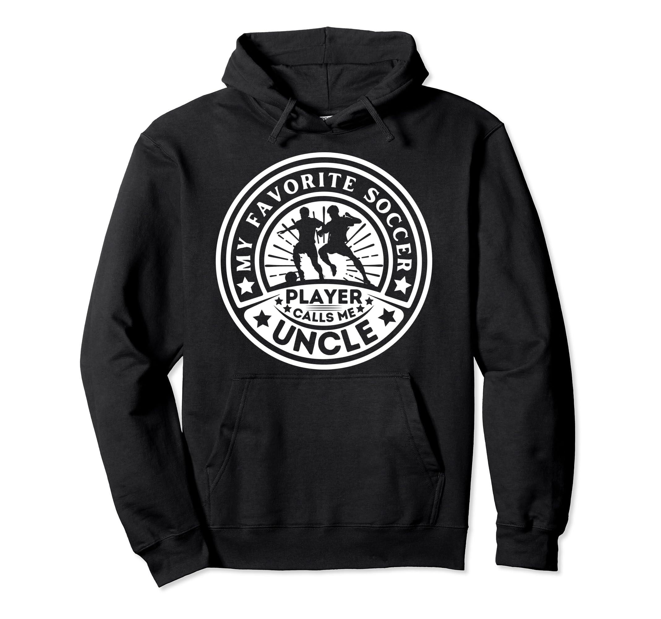 My Favorite Soccer Player Calls Me Uncle Hoodie - Unique Graphic Men Women - T-Shirt, Sweatshirt, Hoodie