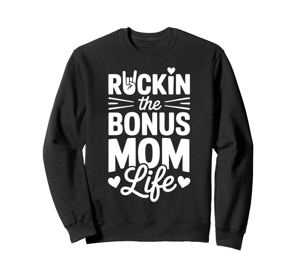 Funny Stepmom Bonus Mom Life Step Sweatshirt - Graphic Print Men Women - T-Shirt, Sweatshirt, Hoodie