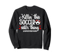 This Soccer Sister Thing Sweatshirt - Casual Everyday Wear for Adults - T-Shirt, Sweatshirt, Hoodie
