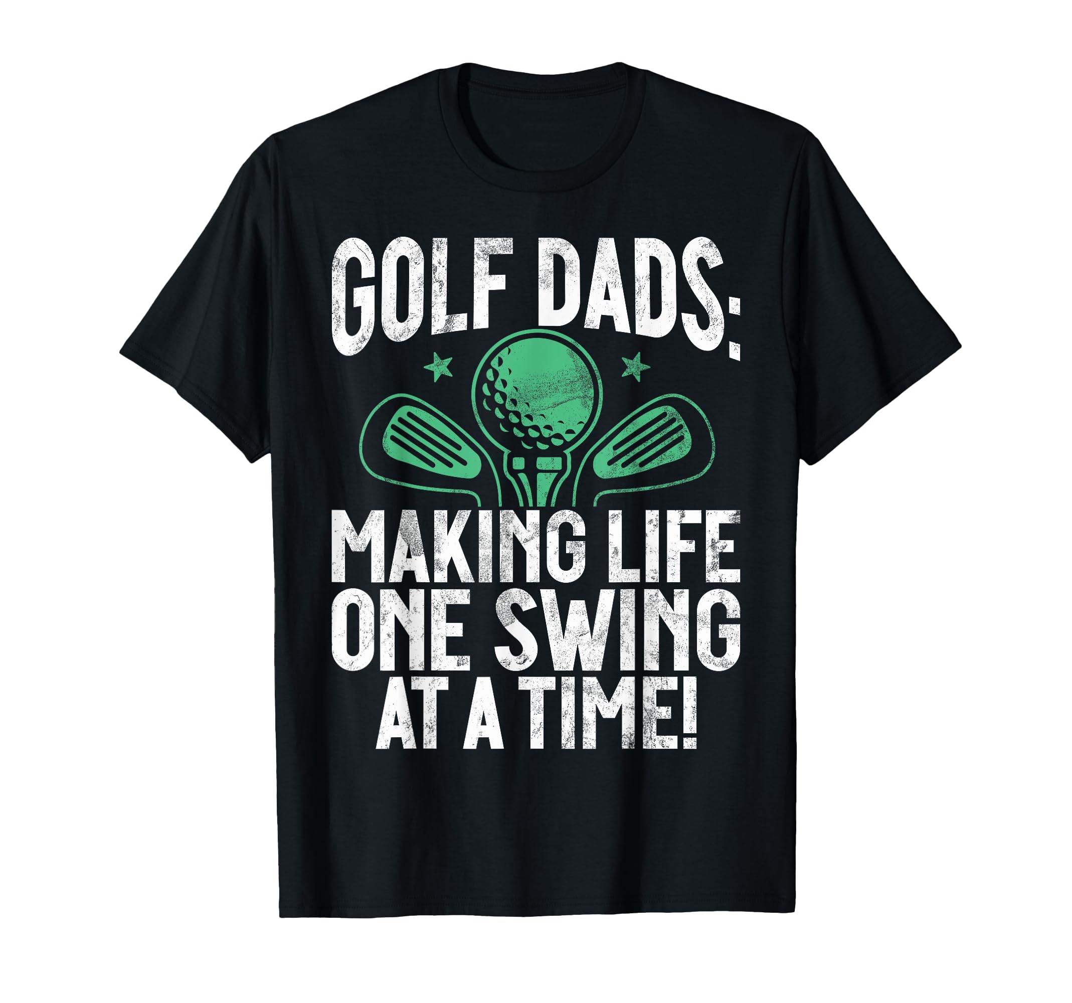 Making Life One Swing Time Golf Dad T-Shirt - Trendy Graphic for Adults - T-Shirt, Sweatshirt, Hoodie