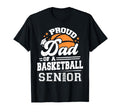 Proud Dad Basketball Senior 2026 T-Shirt - Streetwear Style Unisex - T-Shirt, Sweatshirt, Hoodie