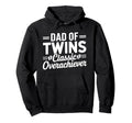 Dad Twins Overachiever Twin Fathers Hoodie - Trendy Graphic for Adults - T-Shirt, Sweatshirt, Hoodie