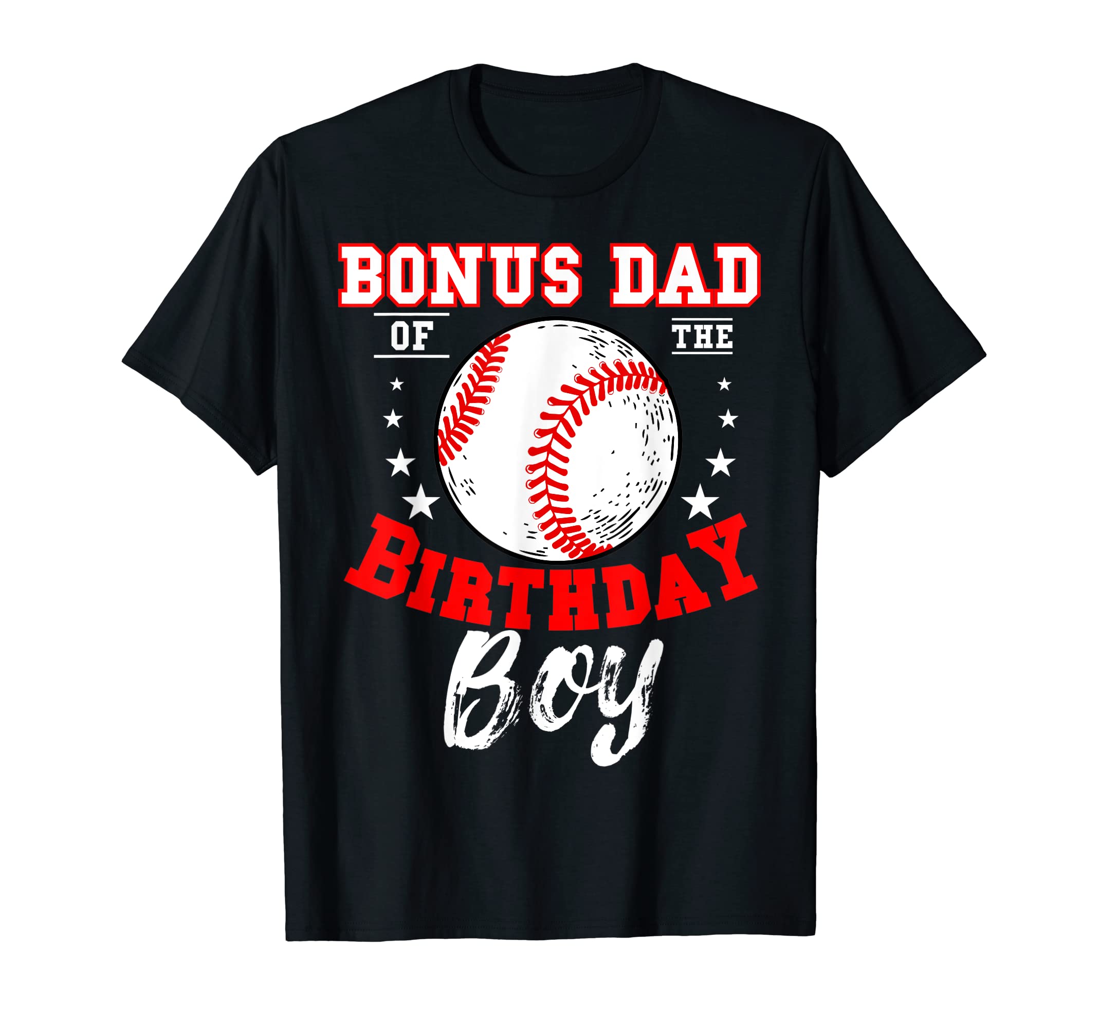 Bonus Dad Birthday Baseball Theme Bday T-Shirt - Novelty Apparel for Adults - T-Shirt, Sweatshirt, Hoodie