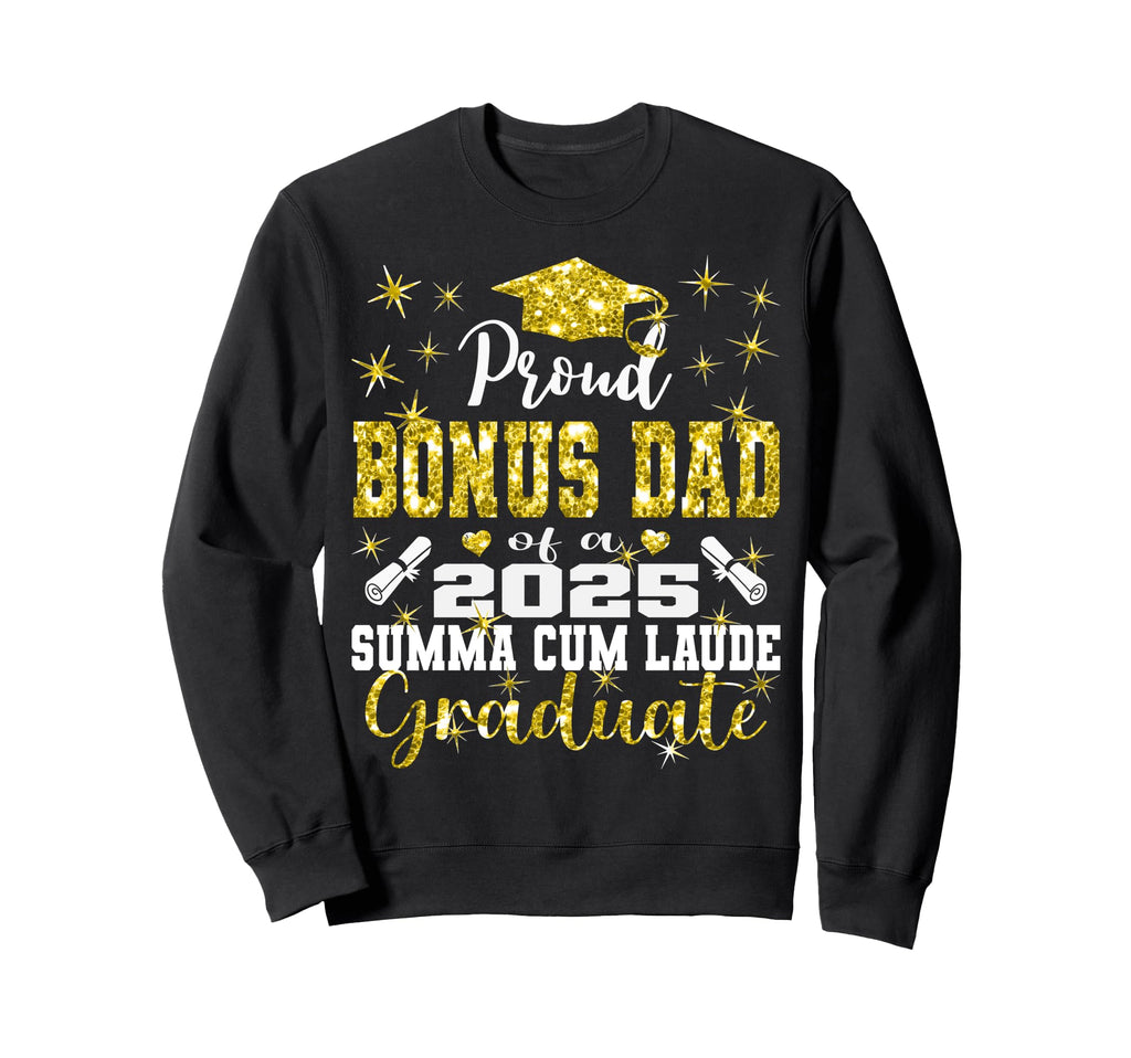 Proud Bonus Dad 2025 Summa Cum Sweatshirt - Trendy Graphic for Adults - T-Shirt, Sweatshirt, Hoodie
