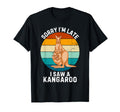 Kangaroo Sorry Im Late I Saw Kangaroo T-Shirt - Streetwear Style for Adults - T-Shirt, Sweatshirt, Hoodie