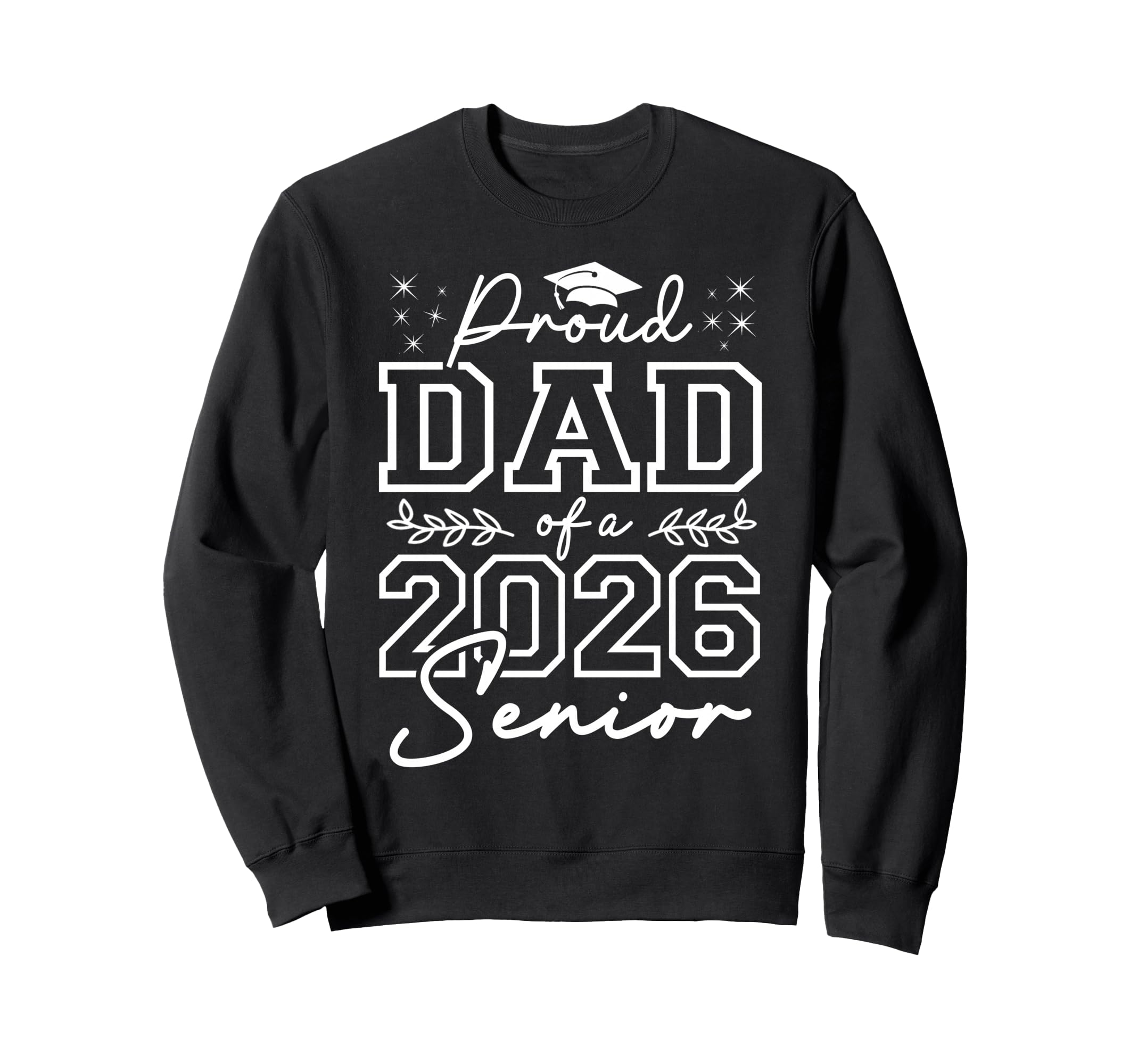 Funny Senior Dad Class 2026 Proud Sweatshirt - Aesthetic Graphic Men Women - T-Shirt, Sweatshirt, Hoodie