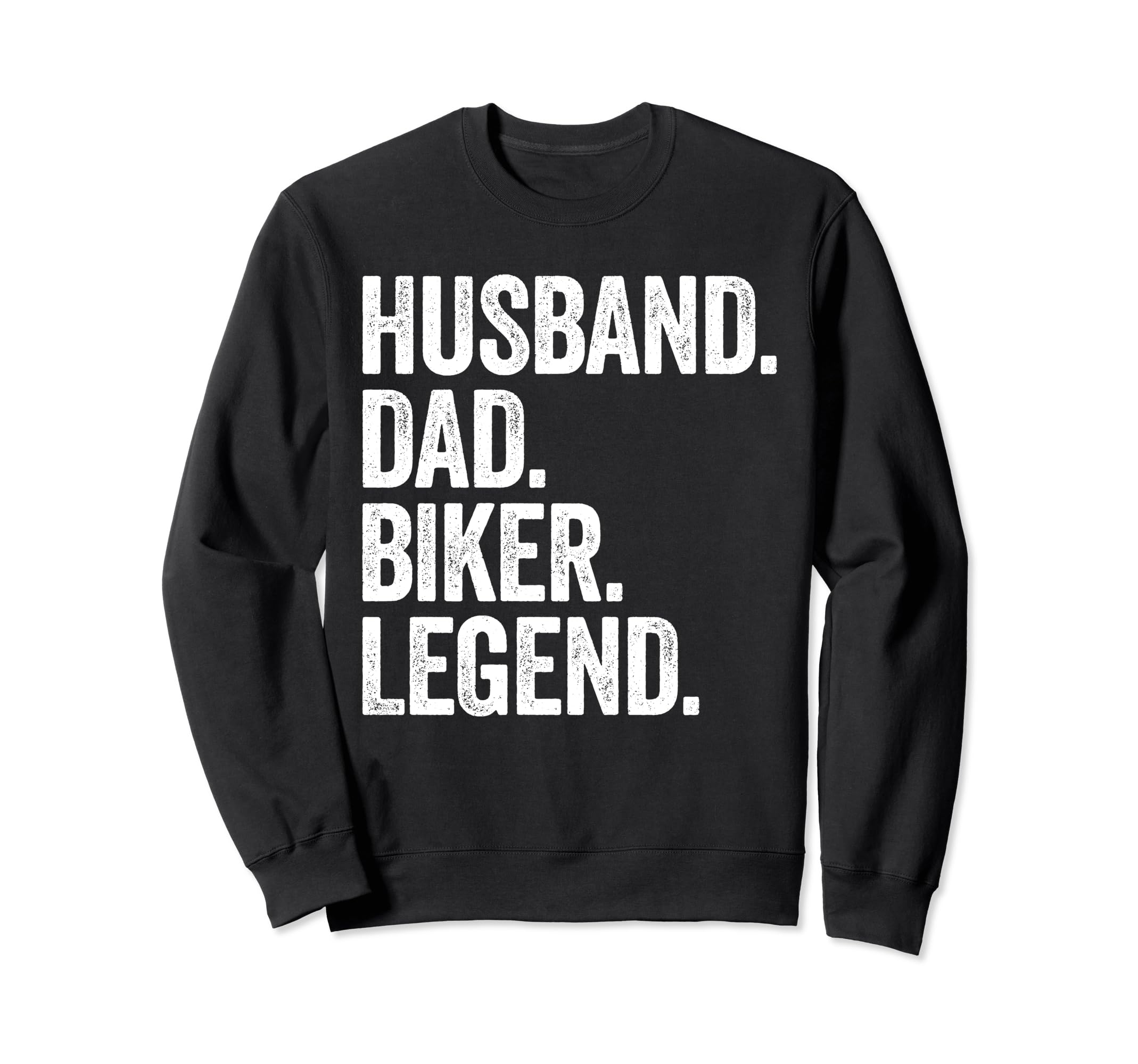Husband Dad Biker Funny Sweatshirt - Casual Everyday Wear Unisex - T-Shirt, Sweatshirt, Hoodie