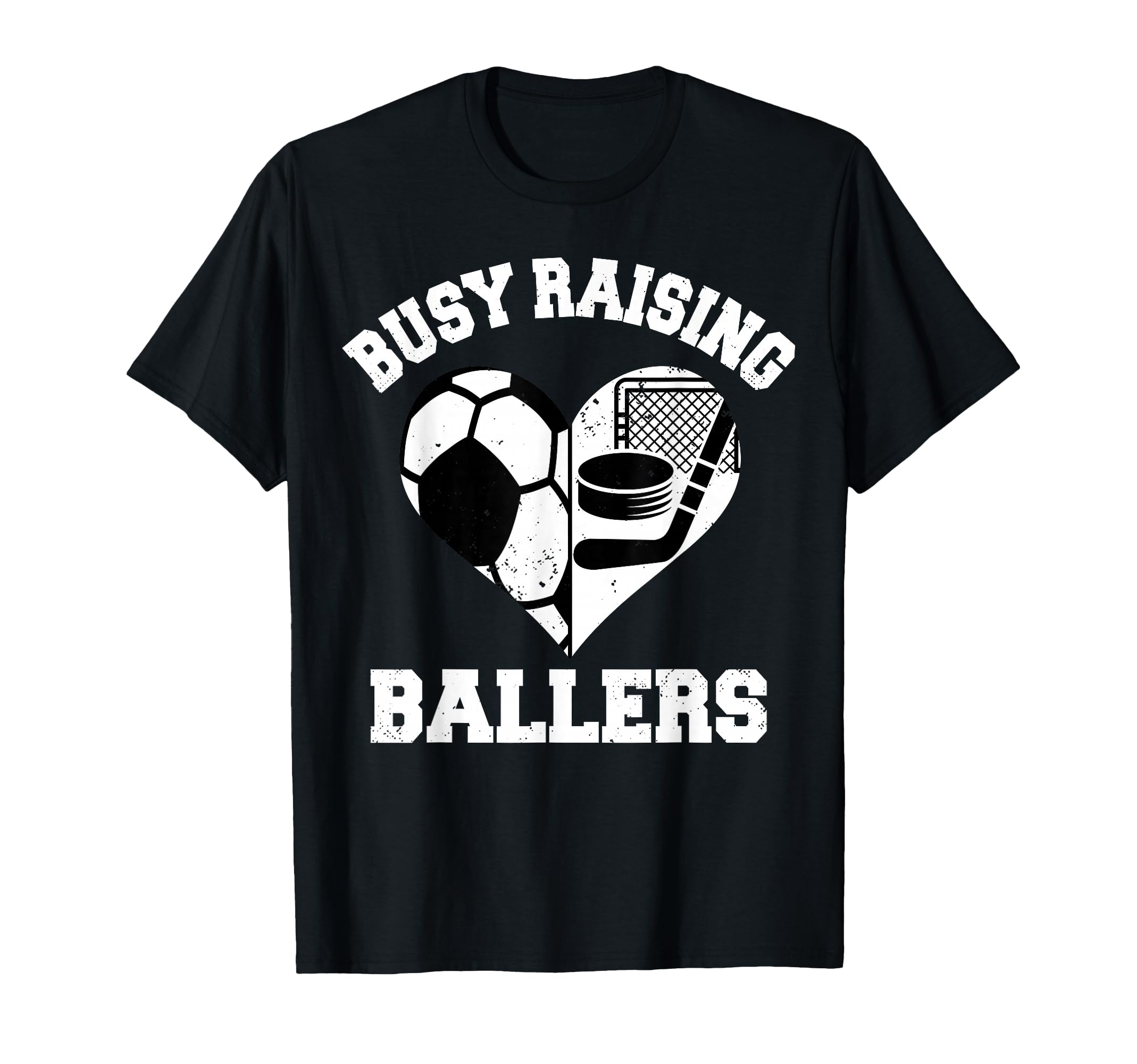 Busy Raising Ballers Soccer Hockey T-Shirt - Streetwear Style Men Women - T-Shirt, Sweatshirt, Hoodie