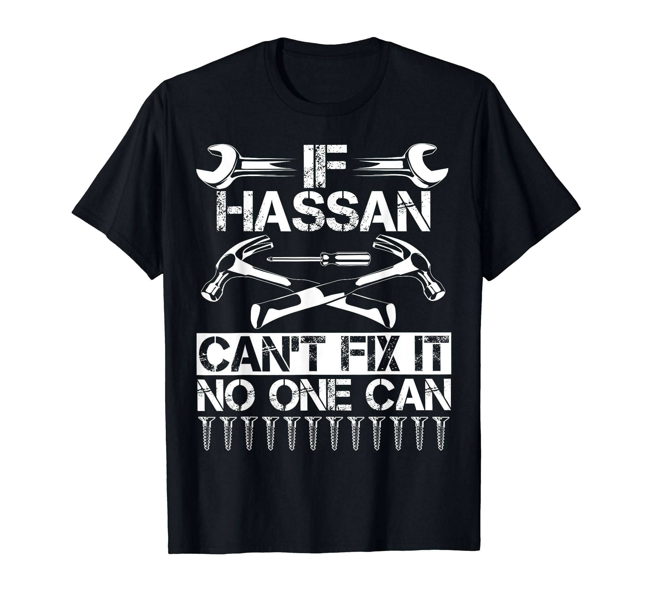 Hassan Fix It Funny Birthday Personalized T-Shirt - Trendy Graphic Unisex - T-Shirt, Sweatshirt, Hoodie