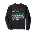 Bonus Dad Knows Everything Fathers Sweatshirt - Novelty Apparel for Adults - T-Shirt, Sweatshirt, Hoodie
