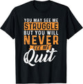 You Will Never See Me Quit Motivational Quote - Adult & Kids T-Shirts, Sweatshirts & Hoodies apparel design preview 1