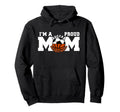 Im Proud Mom Funny Soccer Basketball Hoodie - Streetwear Style for Adults - T-Shirt, Sweatshirt, Hoodie