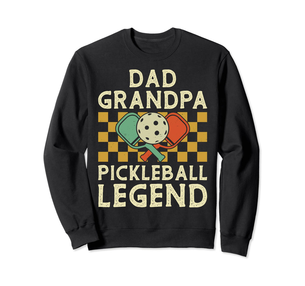 Dad Grandpa Pickleball Legend Sweatshirt - Unique Graphic for Adults - T-Shirt, Sweatshirt, Hoodie