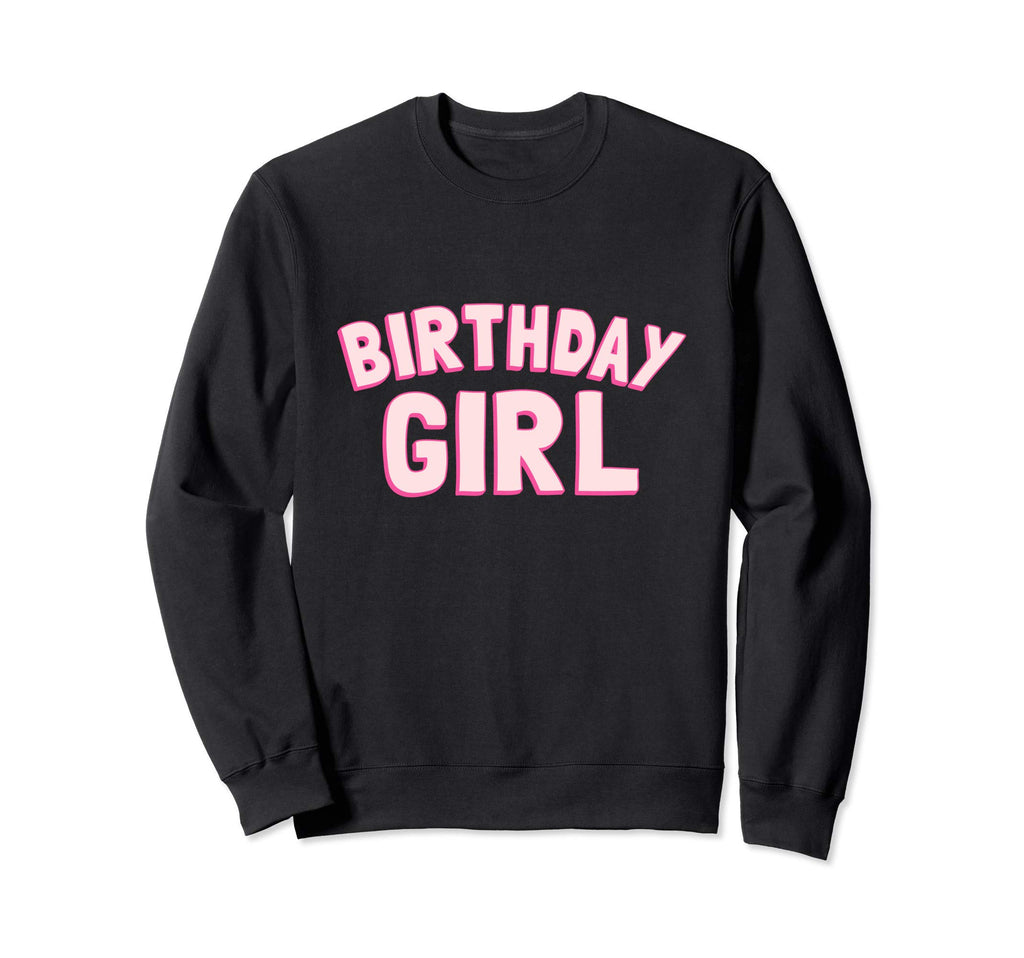 Birthday Sweatshirt - Casual Everyday Wear Men Women - T-Shirt, Sweatshirt, Hoodie