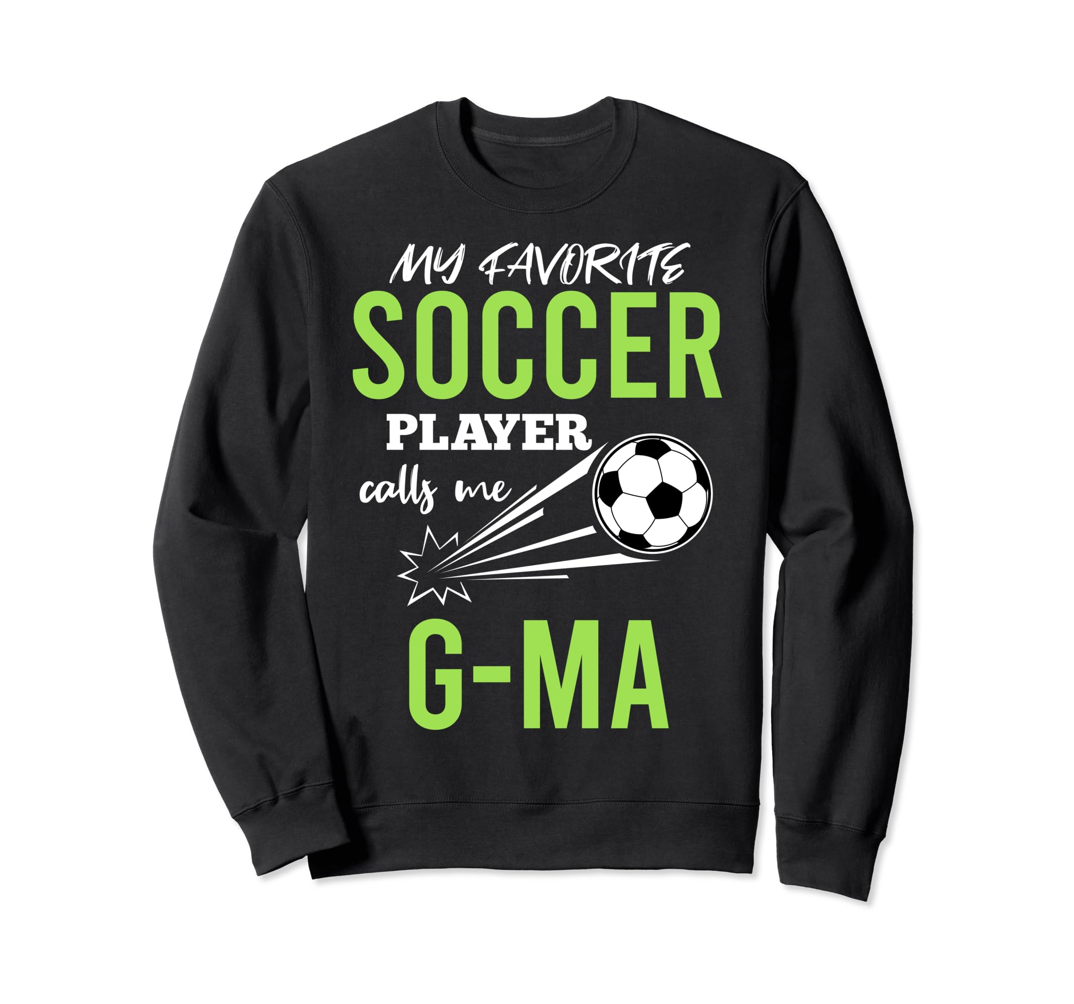 Soccer G Ma My Favorite Player Sweatshirt - Streetwear Style Men Women - T-Shirt, Sweatshirt, Hoodie