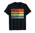Father Husband Fishing Legend Funny T-Shirt - Novelty Apparel Men Women - T-Shirt, Sweatshirt, Hoodie