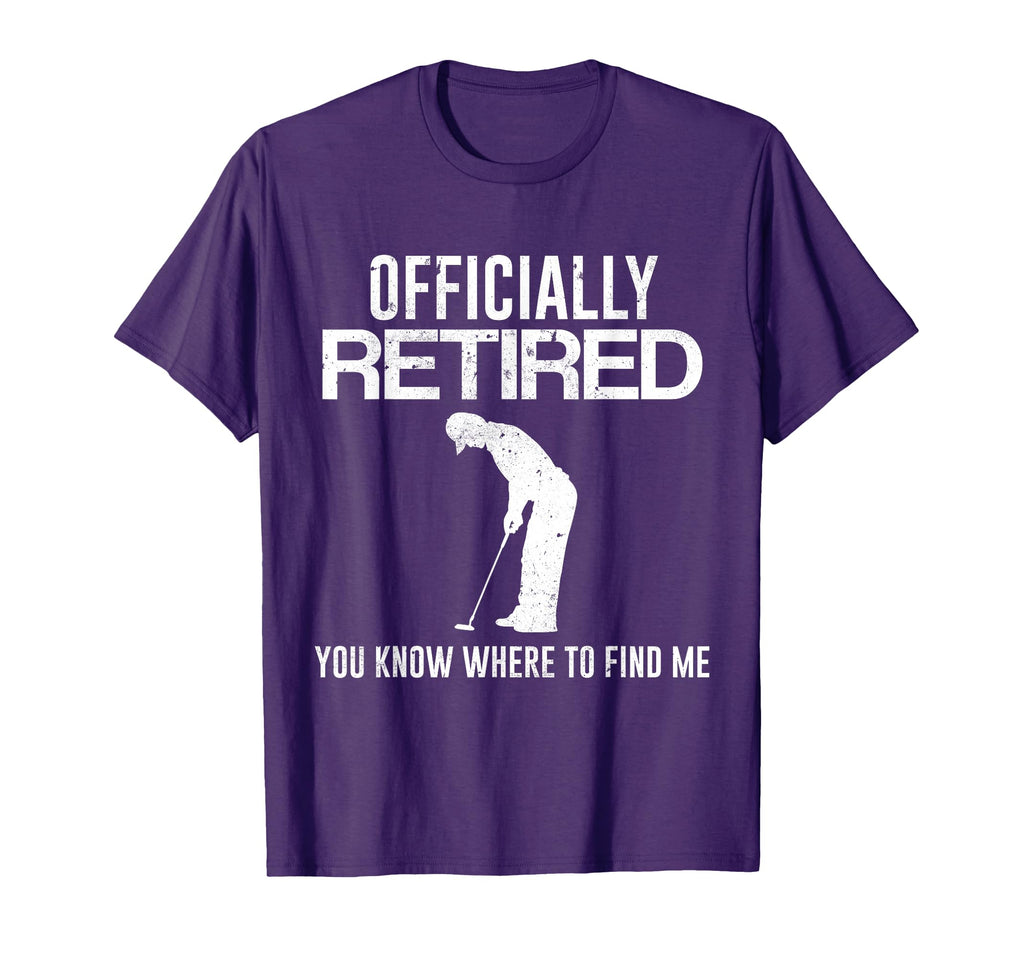 Officially Retired Gift Golf Dad T-Shirt - Casual Everyday Wear Unisex - T-Shirt, Sweatshirt, Hoodie