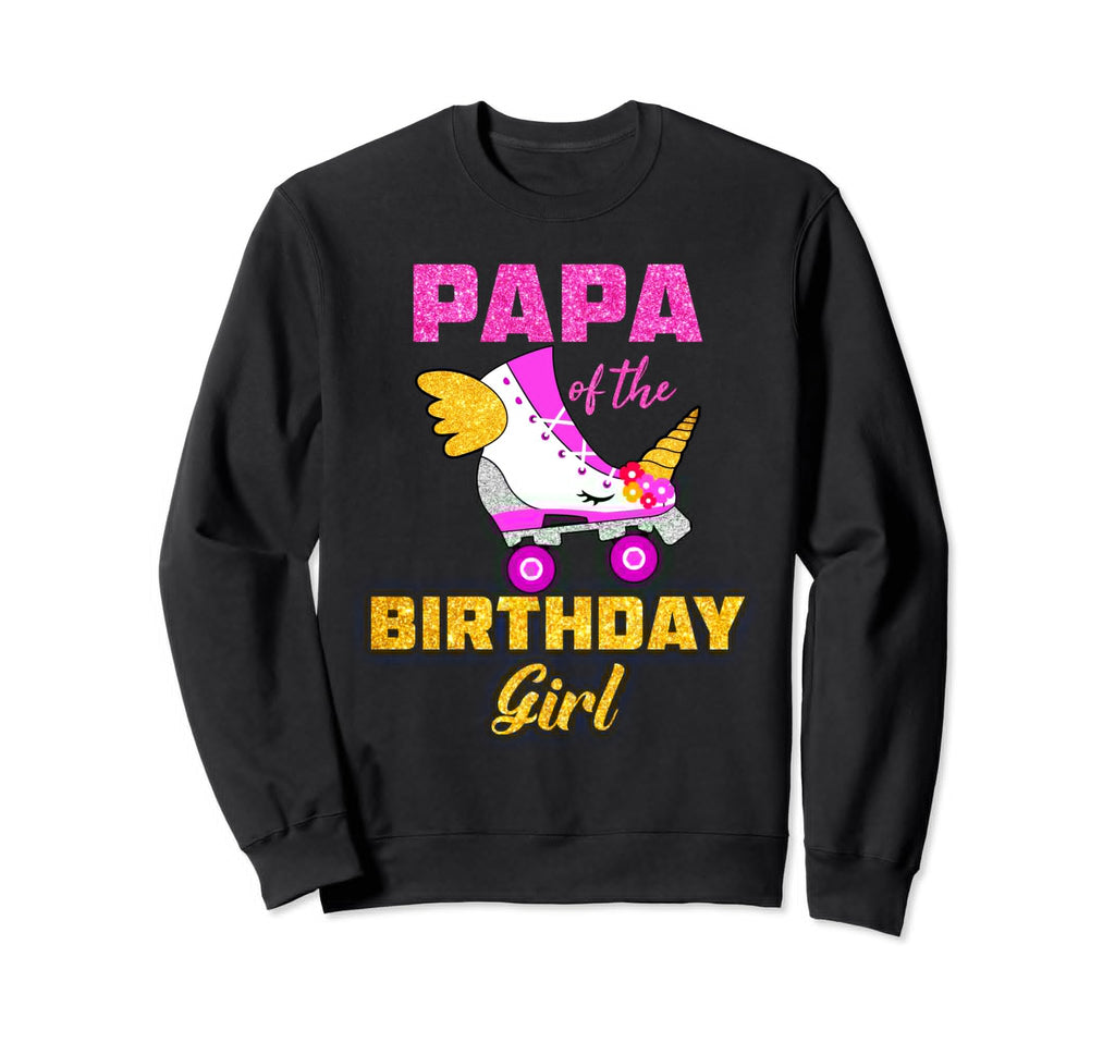 Papa Birthday Dad Unicorn Roller Sweatshirt - Unique Graphic Men Women - T-Shirt, Sweatshirt, Hoodie