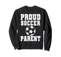 Proud Soccer Parent Game Day Sweatshirt - Streetwear Style for Adults - T-Shirt, Sweatshirt, Hoodie
