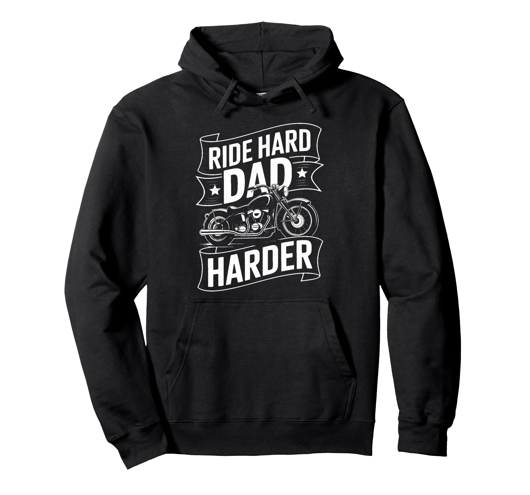 Ride Hard Dad Harder Biker Dad Hoodie - Fun Novelty Design Unisex - T-Shirt, Sweatshirt, Hoodie