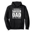 Soccer Dad Funny Soccer Player Fathers Hoodie - Unique Graphic Men Women - T-Shirt, Sweatshirt, Hoodie