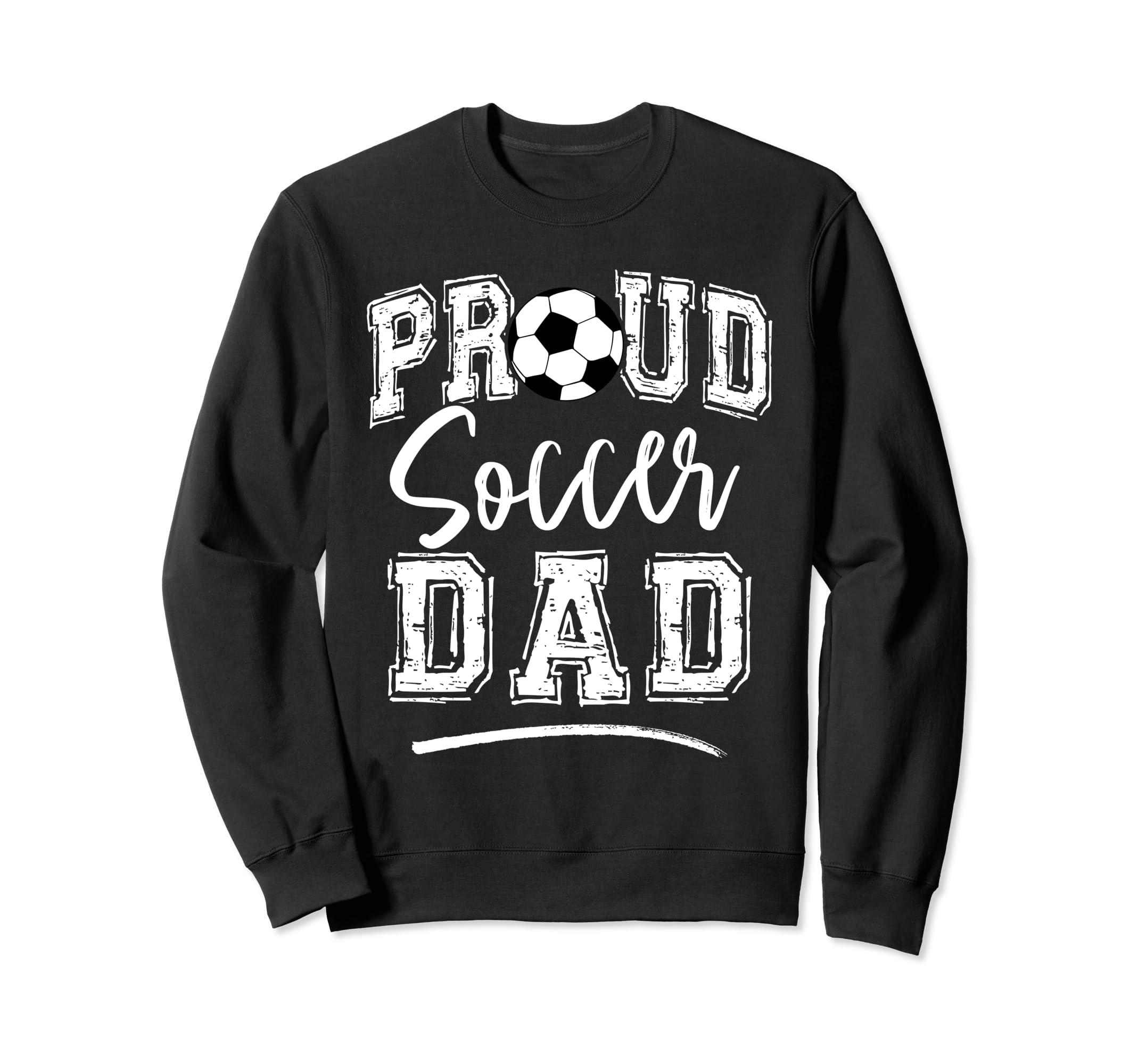 Proud Soccer Dad Funny Loudly Sweatshirt - Novelty Apparel for Adults - T-Shirt, Sweatshirt, Hoodie