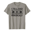 I Tell Dad Jokes Periodically Pun Dad Joke T-Shirt - Trendy Graphic Unisex - T-Shirt, Sweatshirt, Hoodie