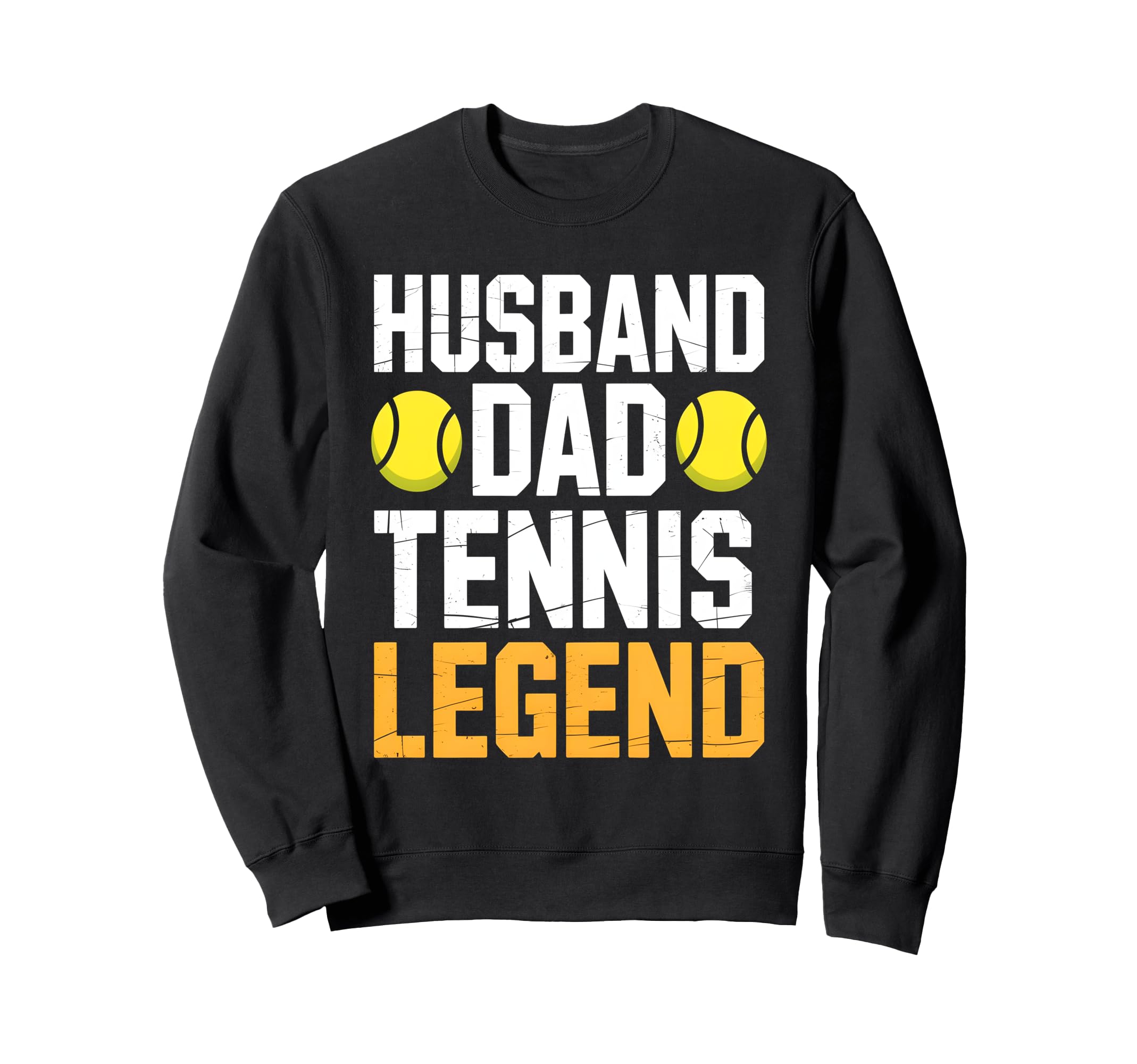 Funny Husband Dad Tennis Legend Fathers Sweatshirt - Unique Graphic Unisex - T-Shirt, Sweatshirt, Hoodie