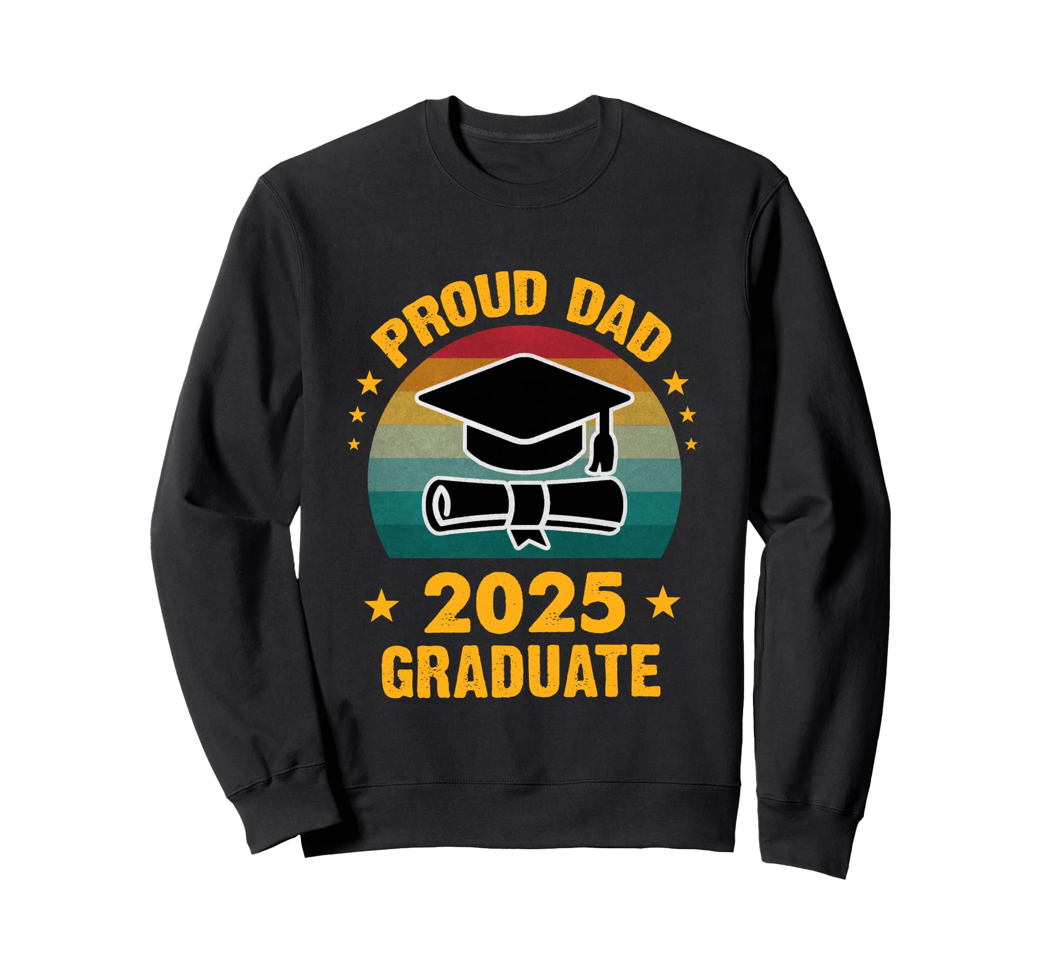 Proud Dad 2025 Graduate Graduation Cap Sweatshirt - Unique Graphic Unisex - T-Shirt, Sweatshirt, Hoodie