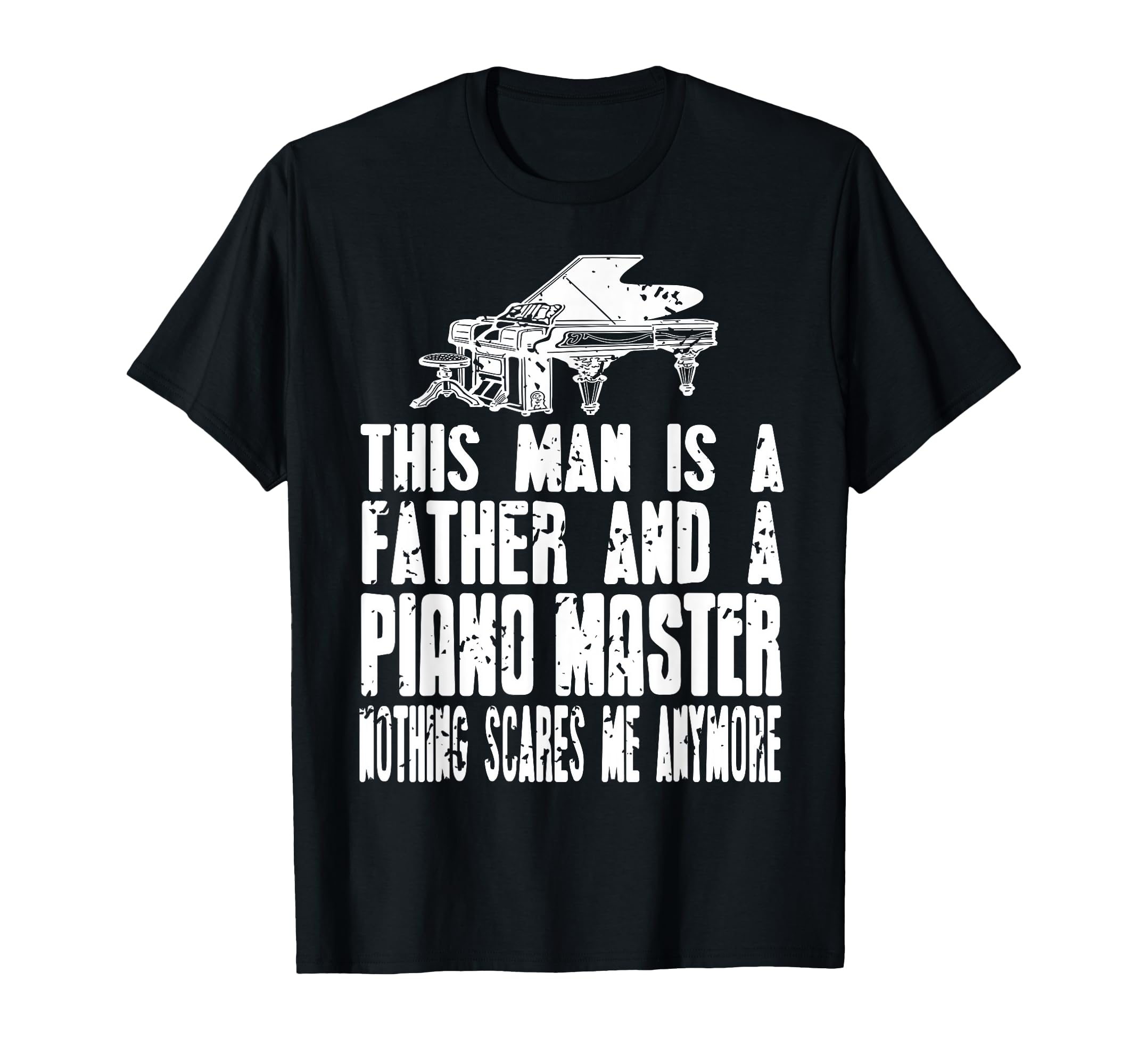 Confident Piano Dad Musicians Who T-Shirt - Fun Novelty Design Men Women - T-Shirt, Sweatshirt, Hoodie