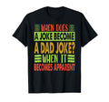 When Does Joke Become Dad Joke T-Shirt - Aesthetic Graphic for Adults - T-Shirt, Sweatshirt, Hoodie