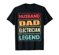 Father Husband Electrician Legend Dad T-Shirt - Unique Graphic Men Women - T-Shirt, Sweatshirt, Hoodie