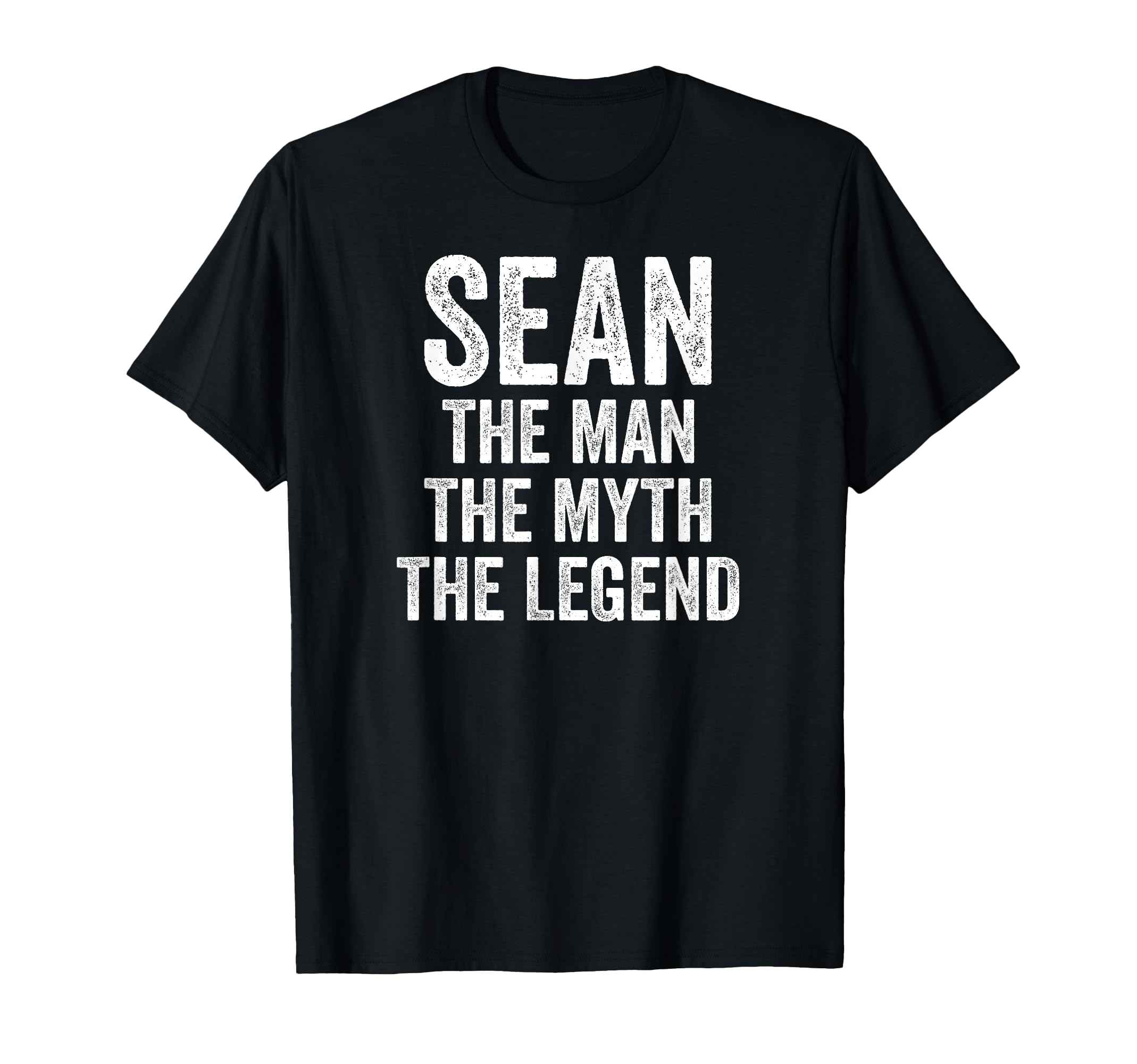 Sean Myth Legend First Name Sean T-Shirt - Unique Graphic Unisex - T-Shirt, Sweatshirt, Hoodie