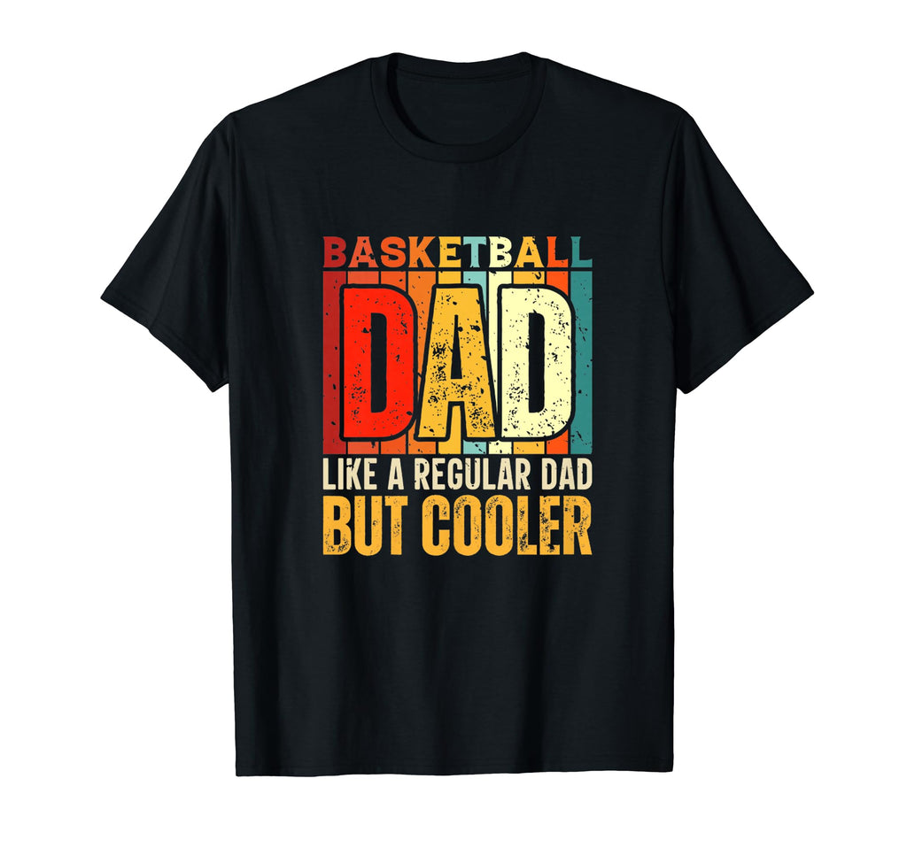 Basketball Dad Funny Fathers Day Joke T-Shirt - Unique Graphic for Adults - T-Shirt, Sweatshirt, Hoodie