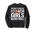 You Dont Scare Me I Coach Sweatshirt - Streetwear Style Men Women - T-Shirt, Sweatshirt, Hoodie