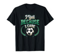 I Yell Because I Care Soccer Dad T-Shirt - Unique Graphic Unisex - T-Shirt, Sweatshirt, Hoodie
