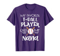 My Favorite T Ball Player Calls Me Nana T-Shirt - Custom Art Print Unisex - T-Shirt, Sweatshirt, Hoodie